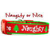 Naughty or Nice Christmas dog collar handmade adjustable buckle 1" or 1/2"wide Petcollarshandmade